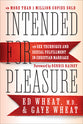 Intended For Pleasure: Sex Technique and Sexual Fulfillment in Christian Marriage
