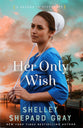 Her Only Wish (#02 in A Season In Pinecraft Series)