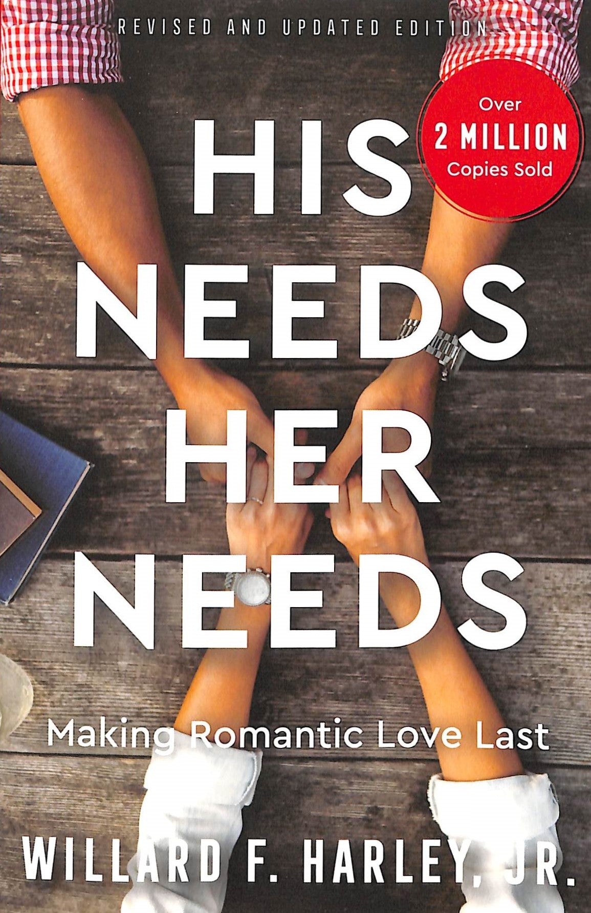 His Needs, Her Needs: Making Romantic Love Last