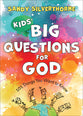 Kids' Big Questions For God: 101 Things You Want to Know