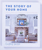 The Story of Your Home: A Room-By-Room Guide to Designing With Purpose and Personality