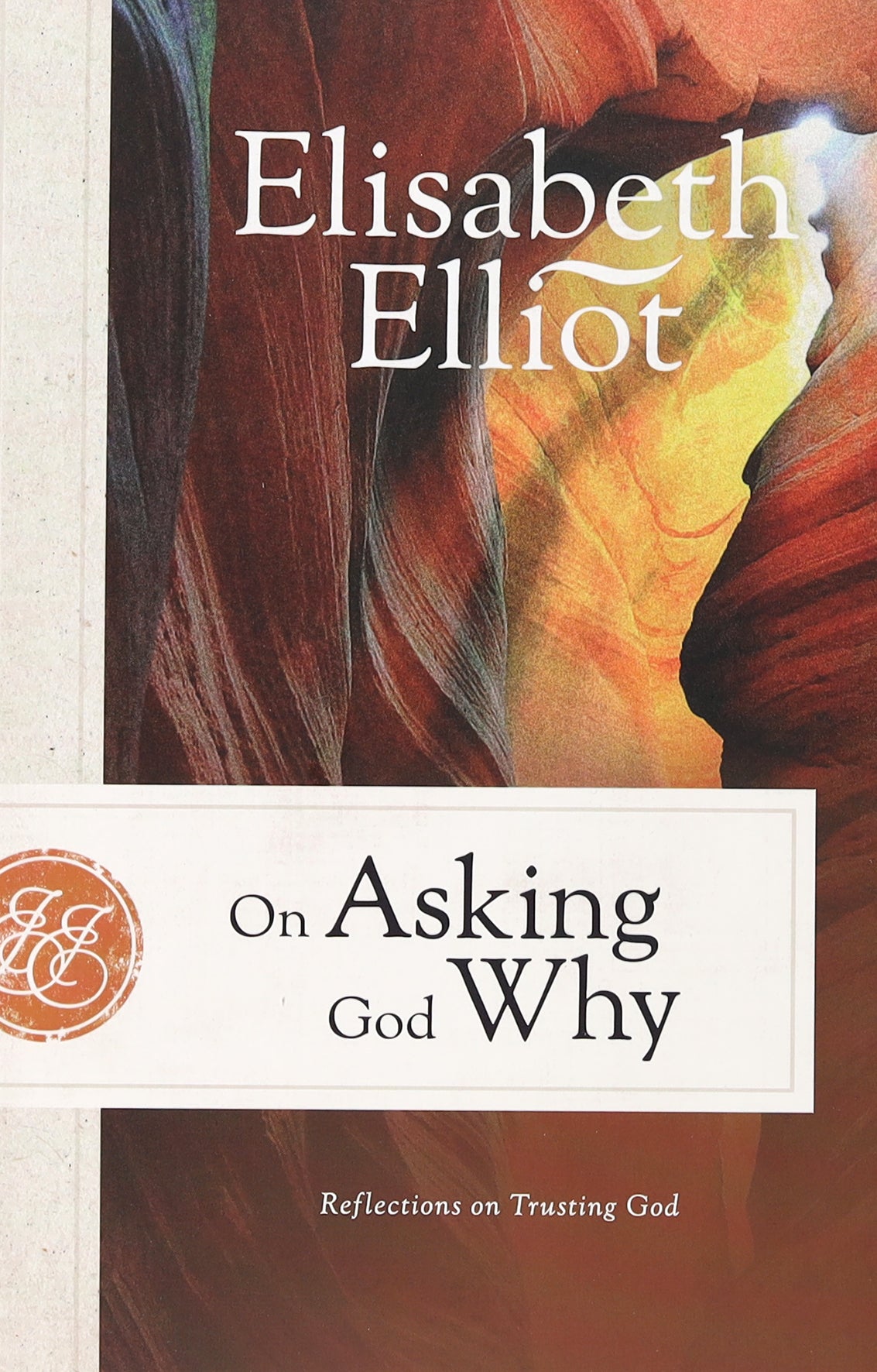 On Asking God Why: Reflections on Trusting God