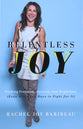 Relentless Joy: Finding Freedom, Passion, and Happiness (Even When You Have To Fight For It)