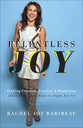 Relentless Joy: Finding Freedom, Passion, and Happiness (Even When You Have To Fight For It)