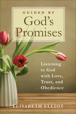 Guided By God's Promises: Listening to God With Love, Trust, and Obedience
