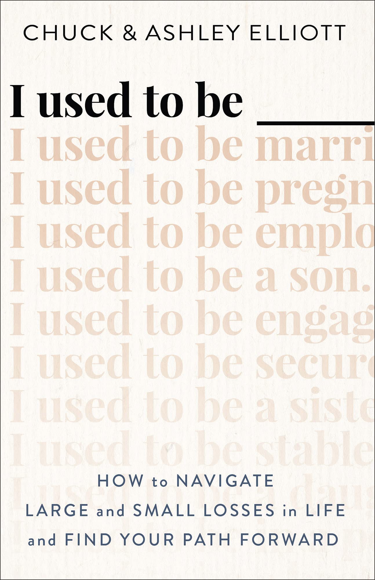 I Used to Be ...: How to Navigate Large and Small Losses in Life and Find Your Path Forward
