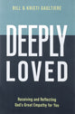 Deeply Loved: Receiving and Reflecting God's Great Empathy for You
