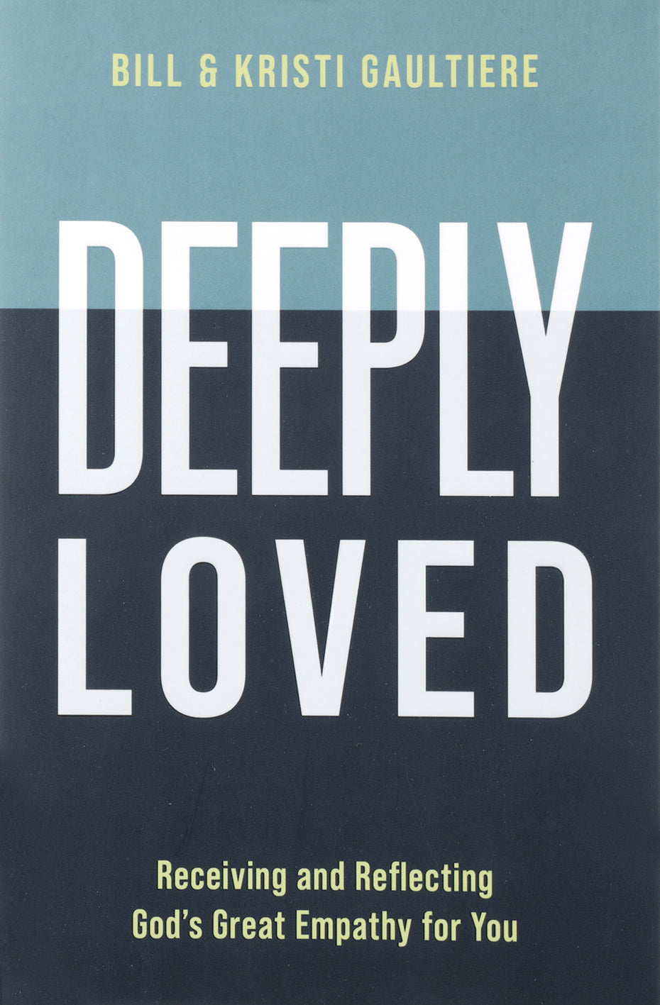 Deeply Loved: Receiving and Reflecting God's Great Empathy for You