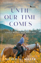 Until Our Time Comes: A Novel of World War II Poland