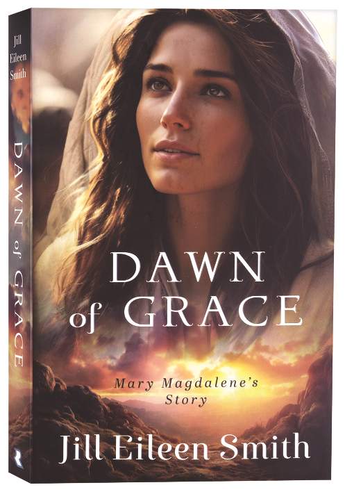 Dawn of Grace: Mary Magdalene's Story