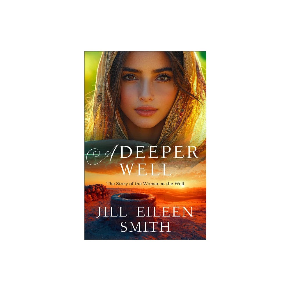 A Deeper Well: The Story of the Woman at the Well
