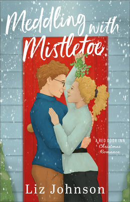 Meddling with Mistletoe: A Red Door Inn Christmas Romance