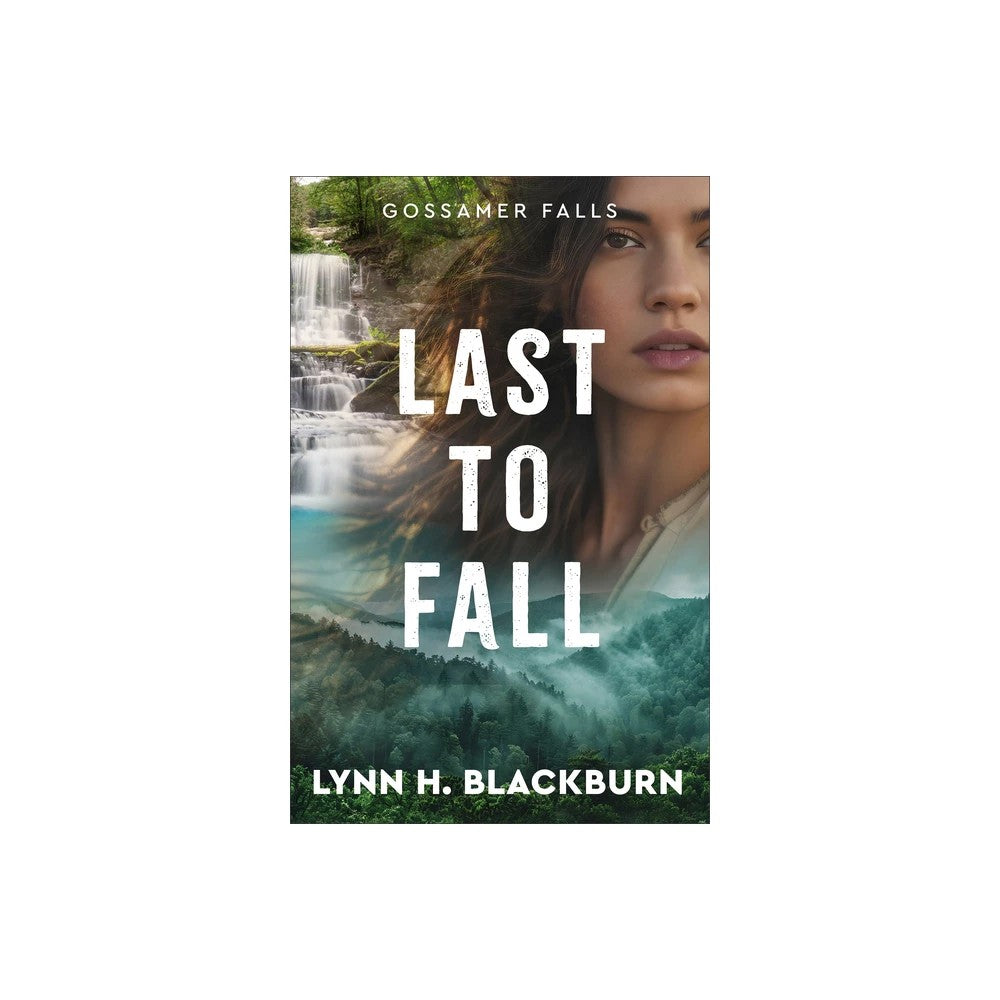Last to Fall (#03 in Gossamer Falls Series)