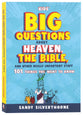 Kids' Big Questions About Heaven, the Bible, and Other Really Important Stuff: 101 Things You Want to Know