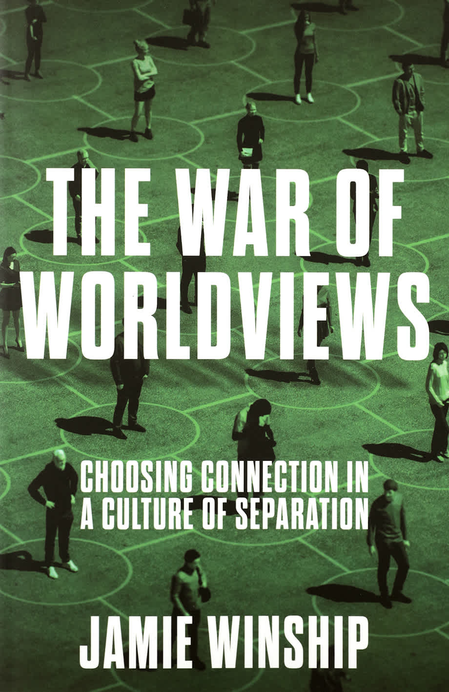 The War of Worldviews: Choosing Connection in a Culture of Separation