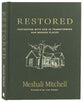 Restored: Partnering with God in Transforming Our Broken Places