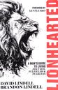 Lionhearted: A Man's Guide to Living Focused, Fulfilled, and Fearless