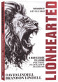 Lionhearted: A Man's Guide to Living Focused, Fulfilled, and Fearless