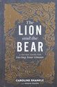 The Lion and the Bear: A 100-Day Guide for Facing Your Giants