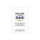 Called to Be Dad: How God Equips You to Be the Man He Made You to Be