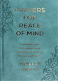Prayers for Peace of Mind: Scripture and Encouragement for Days of Anxiety, Worry, and Stress
