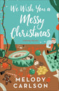 We Wish You a Messy Christmas Novella