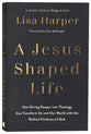 A Jesus-Shaped Life: How Diving Deeper into Theology can Transform Us and Our World with the Radical Kindness of God