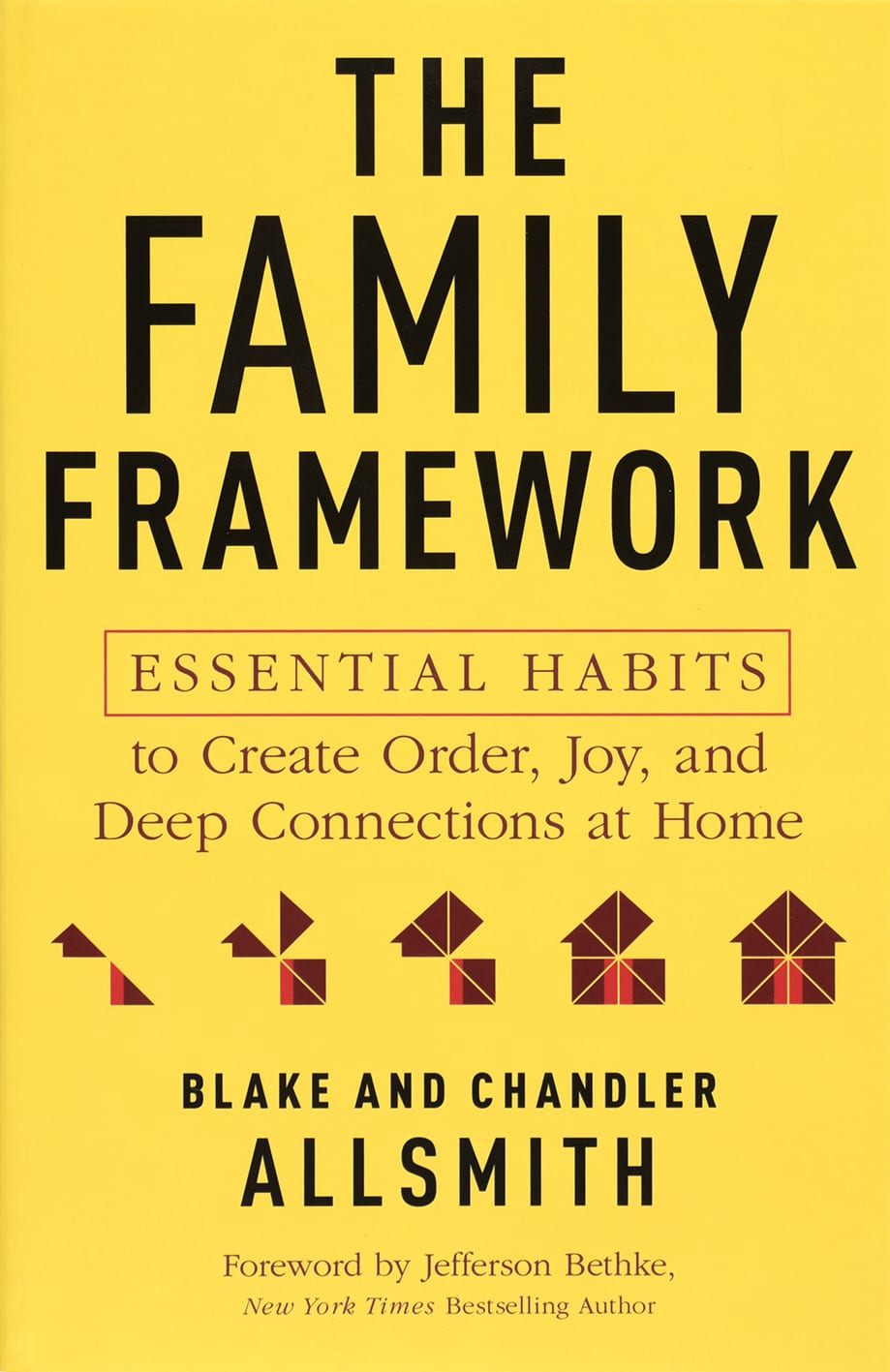 The Family Framework: Essential Habits to Create Order, Joy and Deep Connections at Home