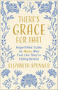 There's Grace for That: Hope-Filled Truths for Moms Who Feel Like They're Falling Behind