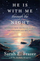 He Is with Me Through the Night: Devotions from the Psalms to Help You Find Sleep and True Rest