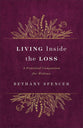 Living Inside the Loss: A Practical Companion for Widows