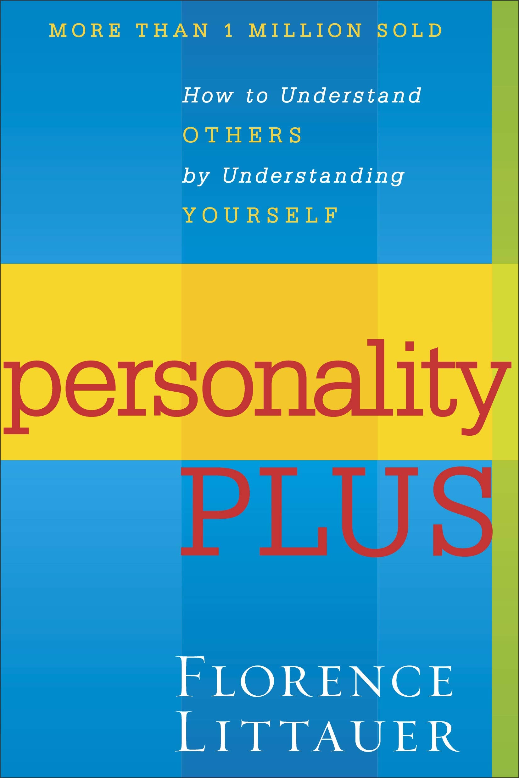 Personality Plus: How to Understand Others By Understanding Yourself
