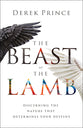 The Beast Or the Lamb: Discerning the Nature That Determines Your Destiny