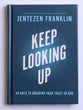 Keep Looking Up: 40 Days to Building Your Trust in God