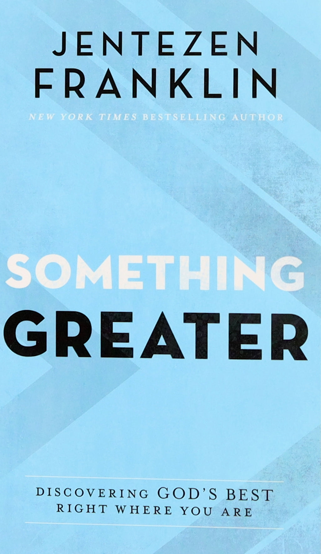 Something Greater: Discovering God's Best Right Where You Are