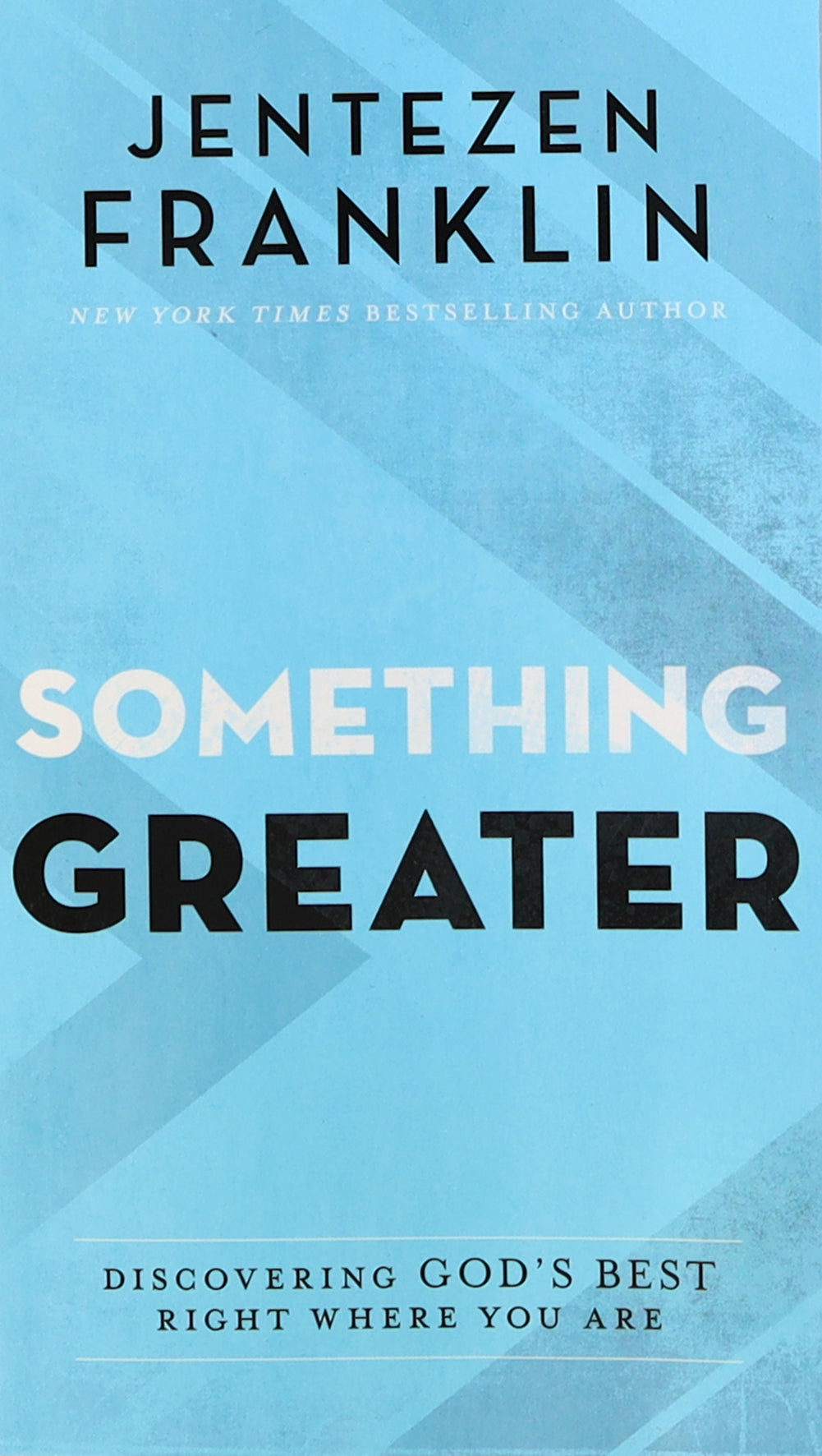 Something Greater: Discovering God's Best Right Where You Are