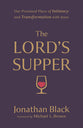 The Lord's Supper: Our Promised Place of Intimacy and Transformation With Jesus