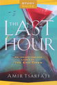The Last Hour (Study Guide): An Israeli Insider Looks At the End Times
