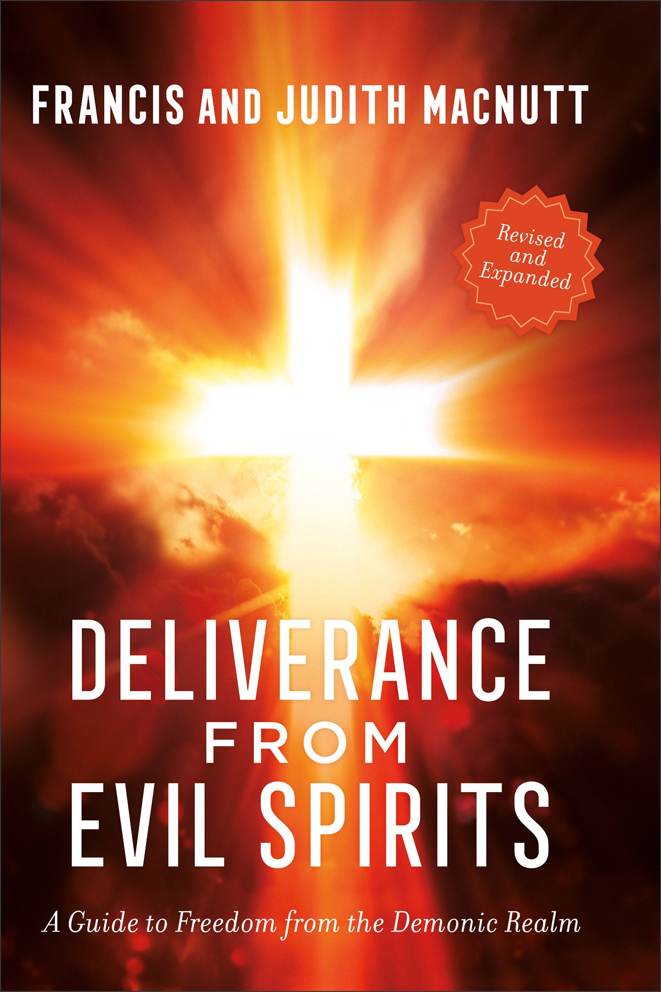 Deliverance From Evil Spirits: A Guide to Freedom From the Demonic Realm (3rd Edition)