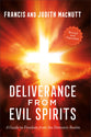 Deliverance From Evil Spirits: A Guide to Freedom From the Demonic Realm (3rd Edition)