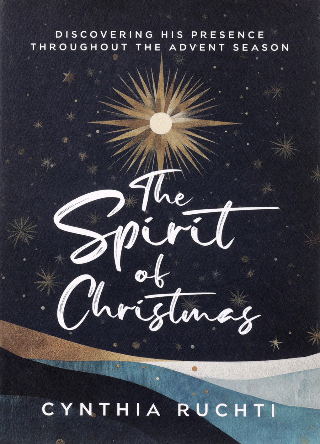 The Spirit of Christmas: Discovering His Presence Throughout the Advent Season
