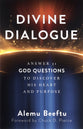 Divine Dialogue: Answer 31 God Questions to Discover His Heart and Purpose