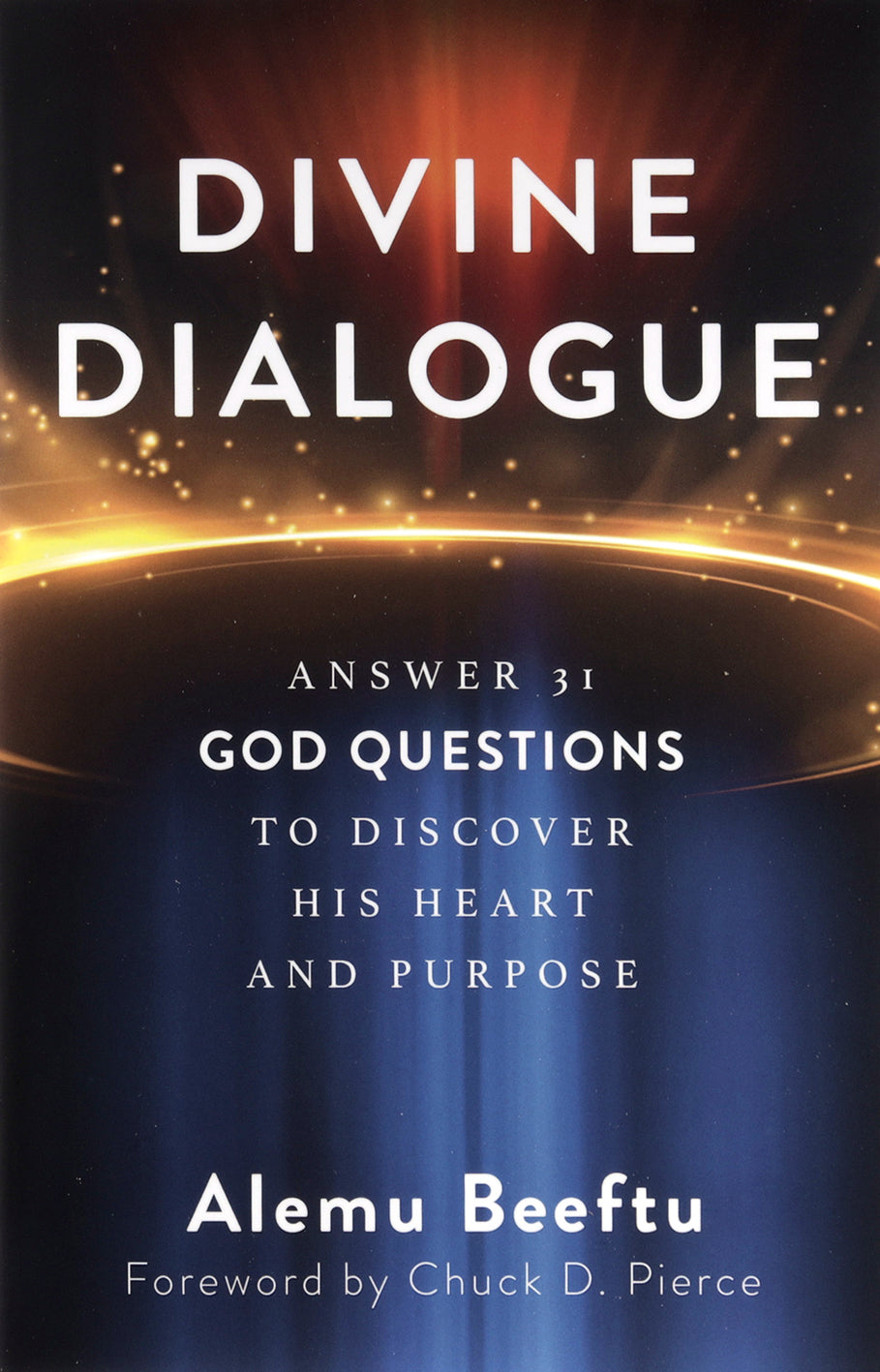 Divine Dialogue: Answer 31 God Questions to Discover His Heart and Purpose