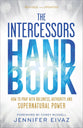 The Intercessors Handbook: How to Pray with Boldness, Authority and Supernatural Power (2nd Edition)