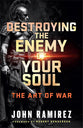 Destroying the Enemy of Your Soul: The Art of War