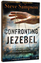 Confronting Jezebel: Discerning and Defeating the Spirit of Control (And Expanded)