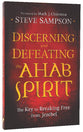 Discerning and Defeating the Ahab Spirit