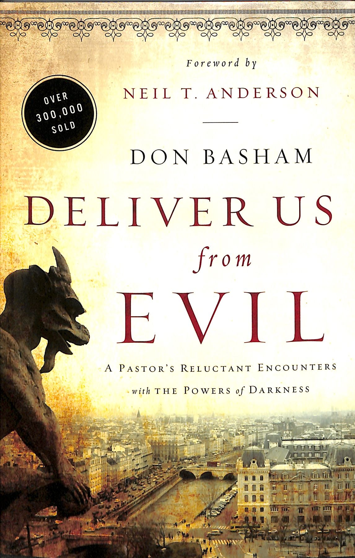 Deliver Us From Evil: A Pastor's Reluctant Encounters With the Powers of Darkness