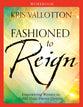 Fashioned to Reign (Workbook): Empowering Women to Fulfill Their Divine Destiny