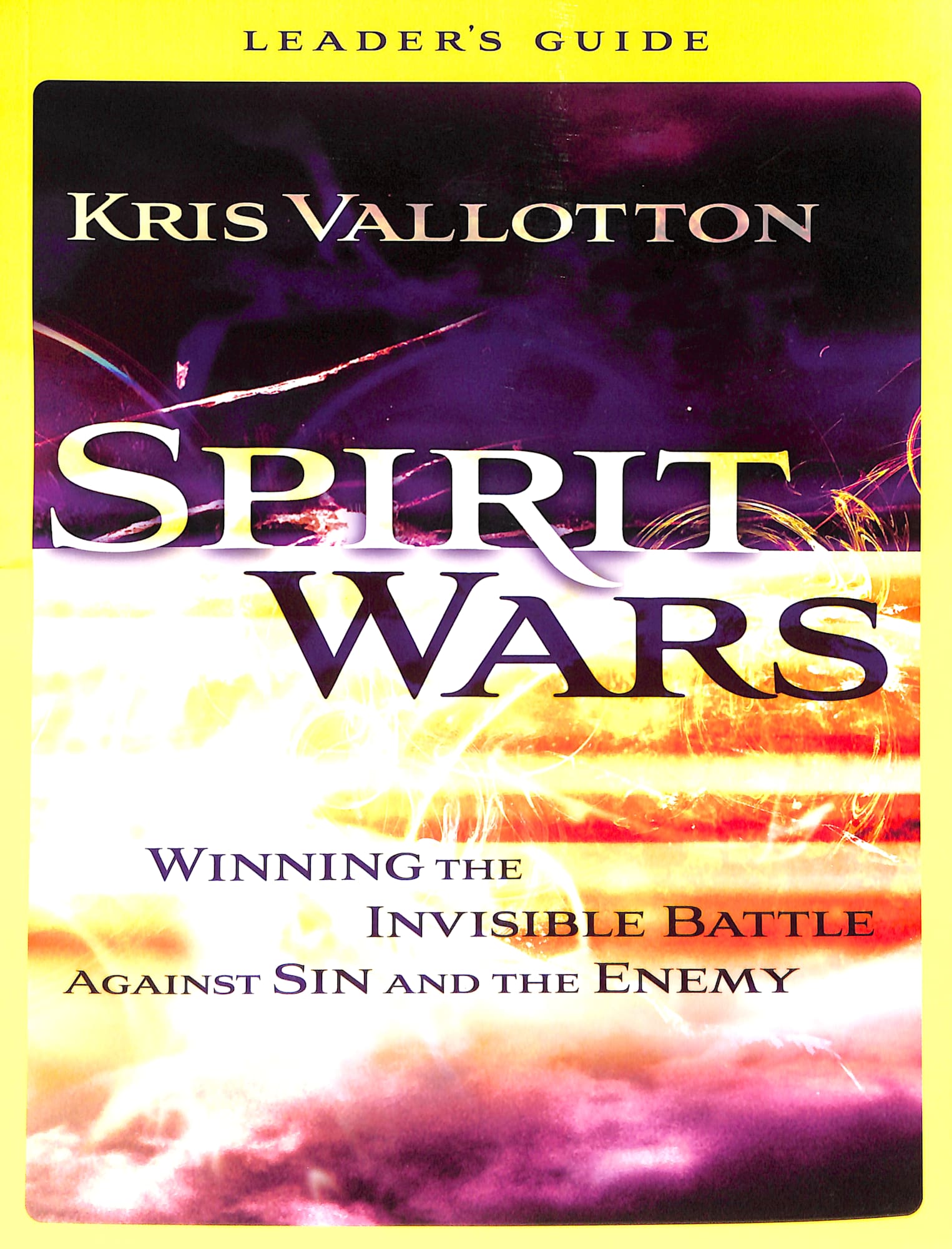 Spirit Wars: Winning the Invisible Battle Against Sin and the Enemy (Leader's Guide)